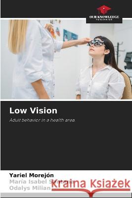 Low Vision Yariel Morejon Maria Isabel Santana Odalys Milian 9786205979822 Our Knowledge Publishing