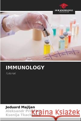 Immunology Jeduard Majljan Aleksandr Priluckij Ksenija Tkachenko 9786205980590