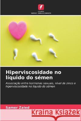 Hiperviscosidade no liquido do semen Samer Zaied   9786205983195 Edicoes Nosso Conhecimento