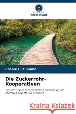 Die Zuckerrohr-Kooperativen Cosme Cusumano   9786205983522 Verlag Unser Wissen