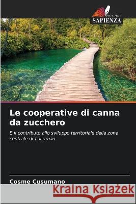 Le cooperative di canna da zucchero Cosme Cusumano   9786205983553 Edizioni Sapienza