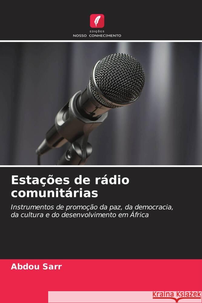 Estacoes de radio comunitarias Abdou Sarr   9786205984659 Edicoes Nosso Conhecimento