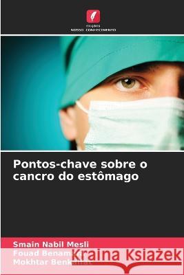 Pontos-chave sobre o cancro do estomago Smain Nabil Mesli   9786205985199