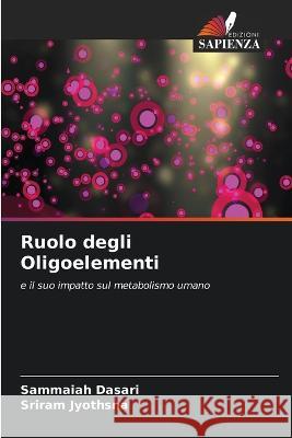 Ruolo degli Oligoelementi Sammaiah Dasari Sriram Jyothsna  9786205986318 Edizioni Sapienza