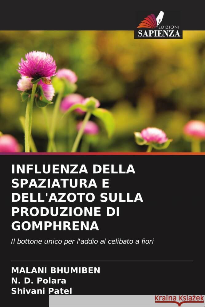 Influenza Della Spaziatura E Dell'azoto Sulla Produzione Di Gomphrena Malani Bhumiben N D Polara Shivani Patel 9786205986486