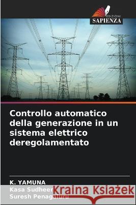 Controllo automatico della generazione in un sistema elettrico deregolamentato K Yamuna Kasa Sudheer Suresh Penagaluru 9786205986592