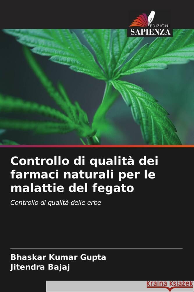 Controllo di qualita dei farmaci naturali per le malattie del fegato Bhaskar Kumar Gupta Jitendra Bajaj  9786205987179