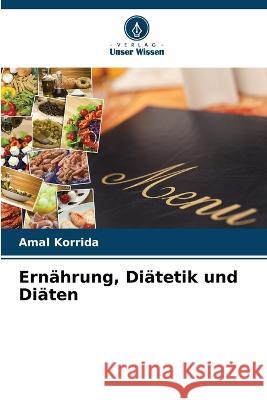 Ernahrung, Diatetik und Diaten Amal Korrida   9786205987551