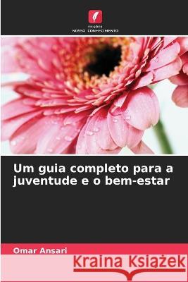 Um guia completo para a juventude e o bem-estar Omar Ansari   9786205988176