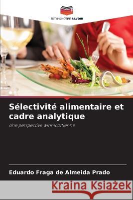 Selectivite alimentaire et cadre analytique Eduardo Fraga de Almeida Prado   9786205988381