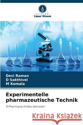 Experimentelle pharmazeutische Technik Devi Raman D Sakthivel M Komala 9786205988558 Verlag Unser Wissen