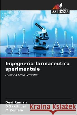 Ingegneria farmaceutica sperimentale Devi Raman D Sakthivel M Komala 9786205988589 Edizioni Sapienza