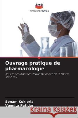 Ouvrage pratique de pharmacologie Sonam Kukloria Veenita Patidar  9786205989661