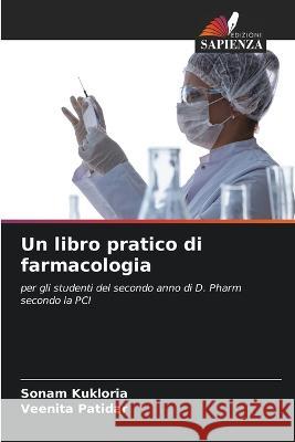 Un libro pratico di farmacologia Sonam Kukloria Veenita Patidar  9786205989678