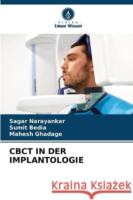 Cbct in Der Implantologie Sagar Narayankar Sumit Bedia Mahesh Ghadage 9786205989906