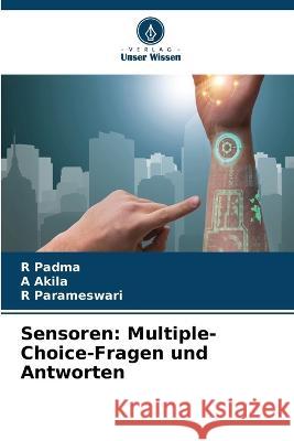 Sensoren: Multiple-Choice-Fragen und Antworten R Padma A Akila R Parameswari 9786205990056