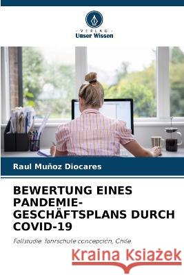 Bewertung Eines Pandemie-Geschaftsplans Durch Covid-19 Raul Munoz Diocares   9786205991022 Verlag Unser Wissen