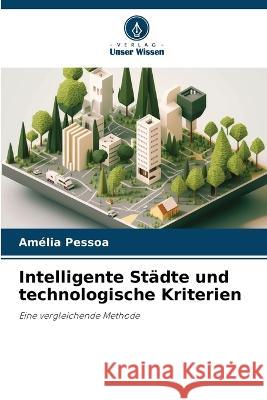 Intelligente Stadte und technologische Kriterien Amelia Pessoa   9786205991961