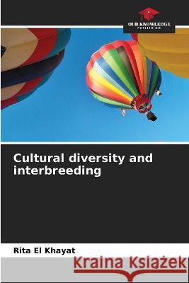 Cultural diversity and interbreeding Rita El Khayat   9786205992593