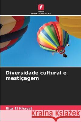 Diversidade cultural e mesticagem Rita El Khayat   9786205992623