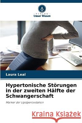 Hypertonische Stoerungen in der zweiten Halfte der Schwangerschaft Laura Leal   9786205993248