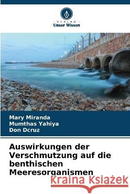 Auswirkungen der Verschmutzung auf die benthischen Meeresorganismen Mary Miranda Mumthas Yahiya Don Dcruz 9786205993422