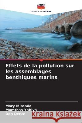 Effets de la pollution sur les assemblages benthiques marins Mary Miranda Mumthas Yahiya Don Dcruz 9786205993446