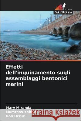 Effetti dell'inquinamento sugli assemblaggi bentonici marini Mary Miranda Mumthas Yahiya Don Dcruz 9786205993477