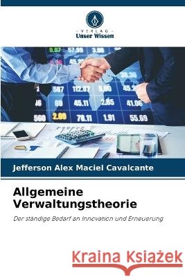 Allgemeine Verwaltungstheorie Jefferson Alex Maciel Cavalcante   9786205993538 Verlag Unser Wissen