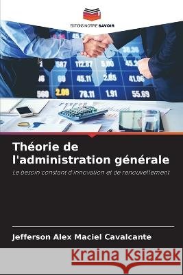 Theorie de l'administration generale Jefferson Alex Maciel Cavalcante   9786205993576 Editions Notre Savoir