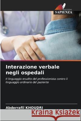 Interazione verbale negli ospedali Abderrafii Khoudri   9786205995167 Edizioni Sapienza