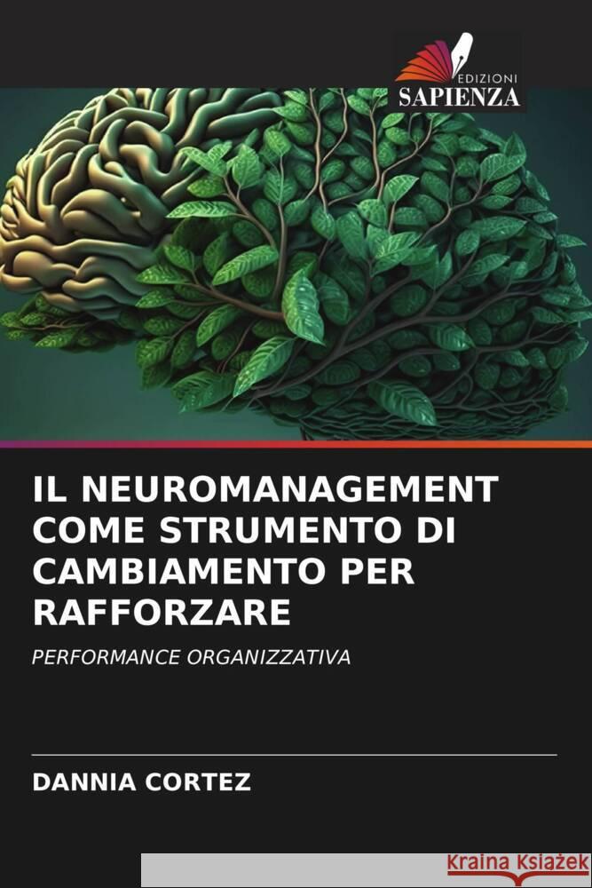 Il Neuromanagement Come Strumento Di Cambiamento Per Rafforzare Dannia Cortez   9786205995334 Edizioni Sapienza