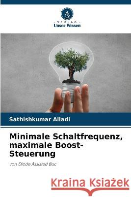 Minimale Schaltfrequenz, maximale Boost-Steuerung Sathishkumar Alladi   9786205995402