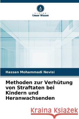 Methoden zur Verhutung von Straftaten bei Kindern und Heranwachsenden Hassan Mohammadi Nevisi   9786205996843