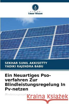 Ein Neuartiges Pso-verfahren Zur Blindleistungsregelung In Pv-netzen Sekhar Sunil Akkisetty Yadiki Rajendra Babu  9786205997024