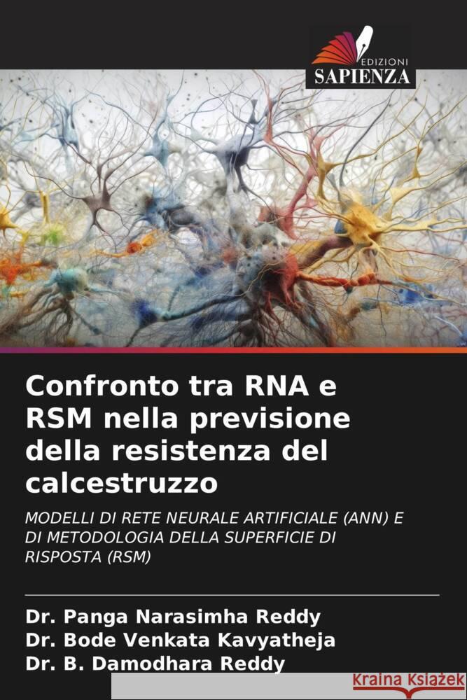 Confronto tra RNA e RSM nella previsione della resistenza del calcestruzzo Dr Panga Narasimha Reddy Dr Bode Venkata Kavyatheja Dr B Damodhara Reddy 9786205997550