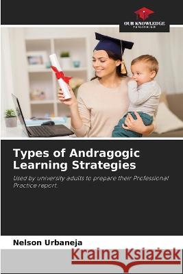 Types of Andragogic Learning Strategies Nelson Urbaneja   9786206000013