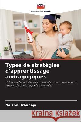 Types de strategies d'apprentissage andragogiques Nelson Urbaneja   9786206000037 Editions Notre Savoir