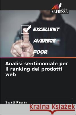 Analisi sentimoniale per il ranking dei prodotti web Swati Pawar   9786206000228