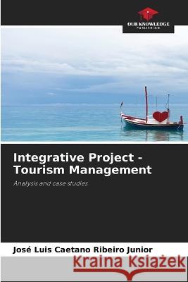 Integrative Project - Tourism Management Jose Luis Caetano Ribeiro Junior   9786206000563