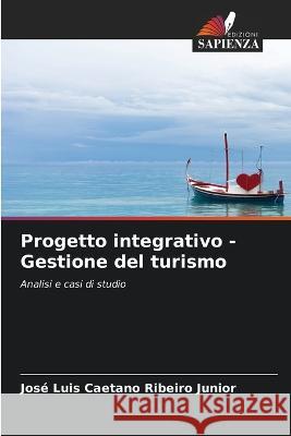 Progetto integrativo - Gestione del turismo Jose Luis Caetano Ribeiro Junior   9786206000594