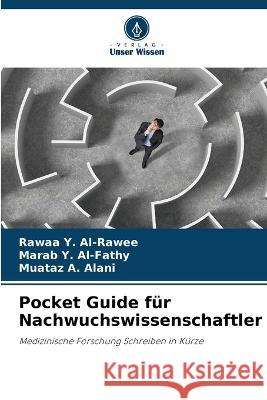 Pocket Guide fur Nachwuchswissenschaftler Rawaa Y Al-Rawee Marab Y Al-Fathy Muataz A Alani 9786206000617