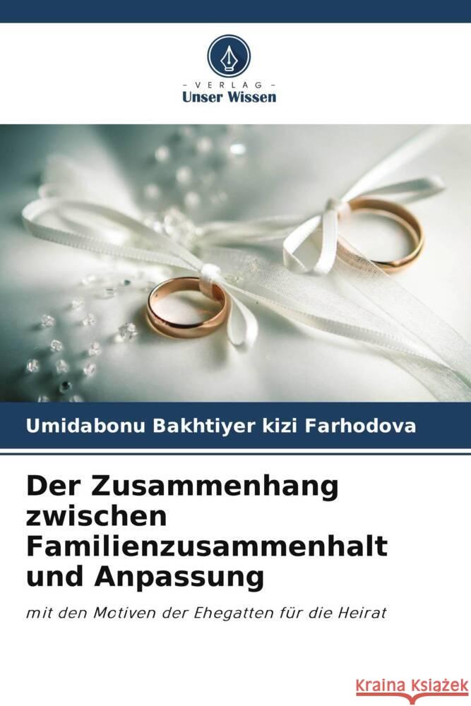 Der Zusammenhang zwischen Familienzusammenhalt und Anpassung Umidabonu Bakhtiyer Kizi Farhodova   9786206001621 Verlag Unser Wissen