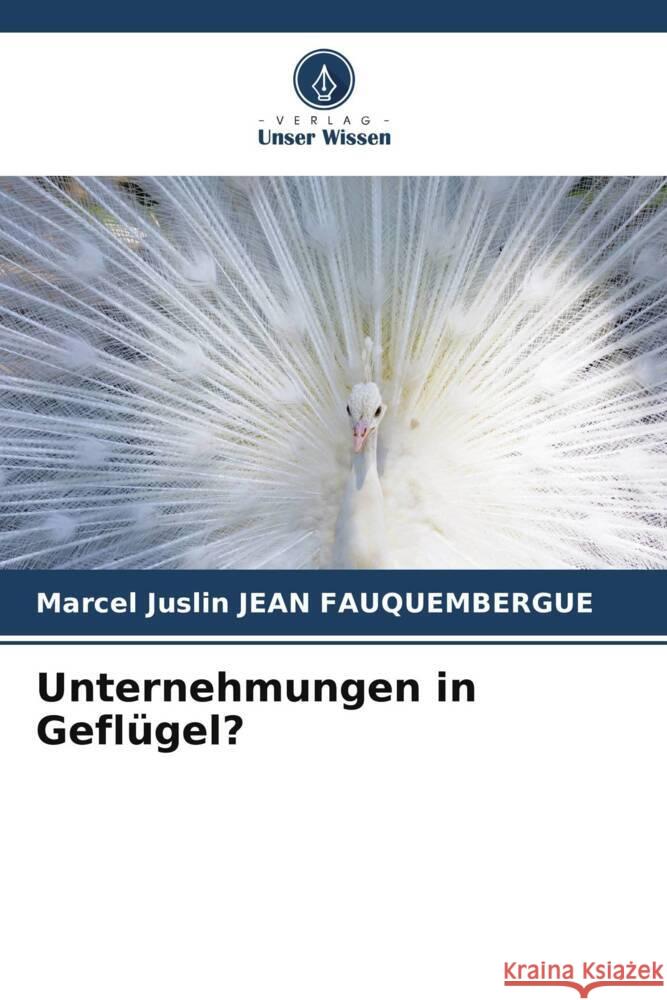 Unternehmungen in Geflugel? Marcel Juslin Jean Fauquembergue   9786206001690