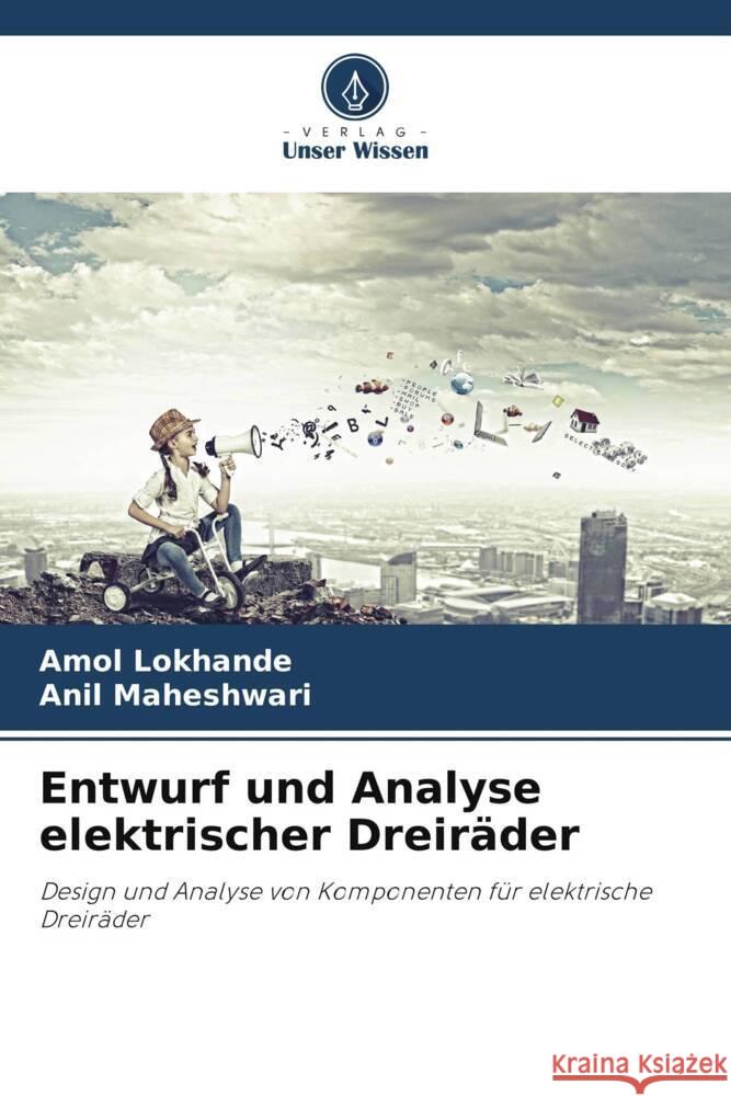 Entwurf und Analyse elektrischer Dreirader Amol Lokhande Anil Maheshwari  9786206001928