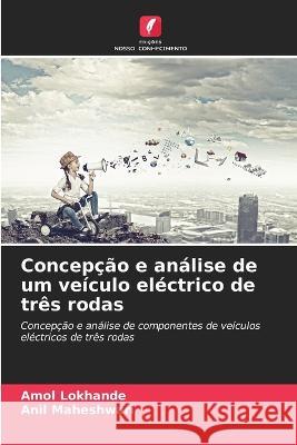 Concepcao e analise de um veiculo electrico de tres rodas Amol Lokhande Anil Maheshwari  9786206001973 Edicoes Nosso Conhecimento