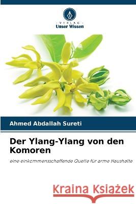 Der Ylang-Ylang von den Komoren Ahmed Abdallah Sureti   9786206004486 Verlag Unser Wissen