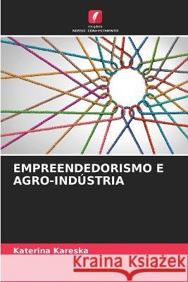 Empreendedorismo E Agro-Industria Katerina Kareska   9786206006107 Edicoes Nosso Conhecimento