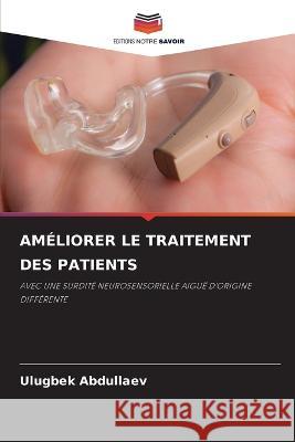 Ameliorer Le Traitement Des Patients Ulugbek Abdullaev   9786206006343 Editions Notre Savoir