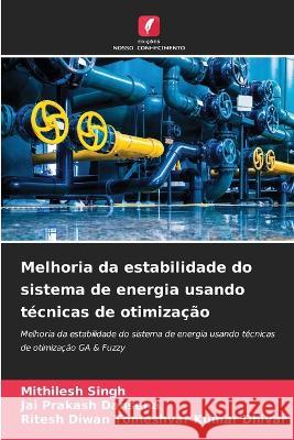 Melhoria da estabilidade do sistema de energia usando tecnicas de otimizacao Mithilesh Singh Jai Prakash Dansena Ritesh Diwan Tomeshvar Kumar Dhivar 9786206006596 Edicoes Nosso Conhecimento